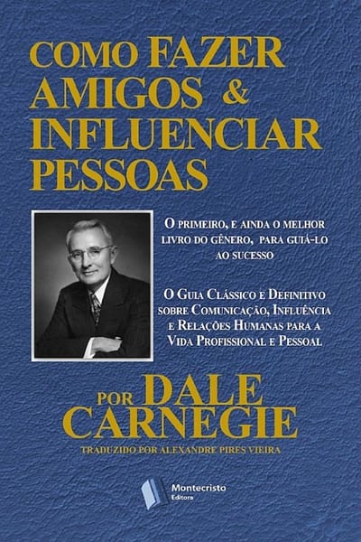 Como Fazer Amigos e Influenciar Pessoas, Dale Carnegie