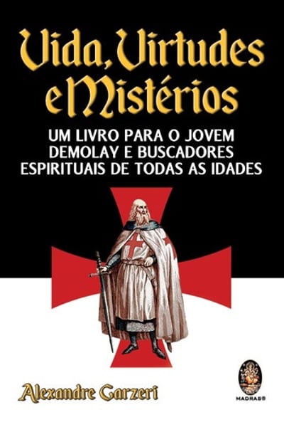 DeMolay - Vida, Virtudes e Mistérios, Alexandre Garzeli
