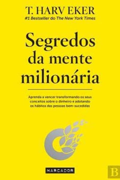 Segredos da Mente Milionária, T. Harv Eker